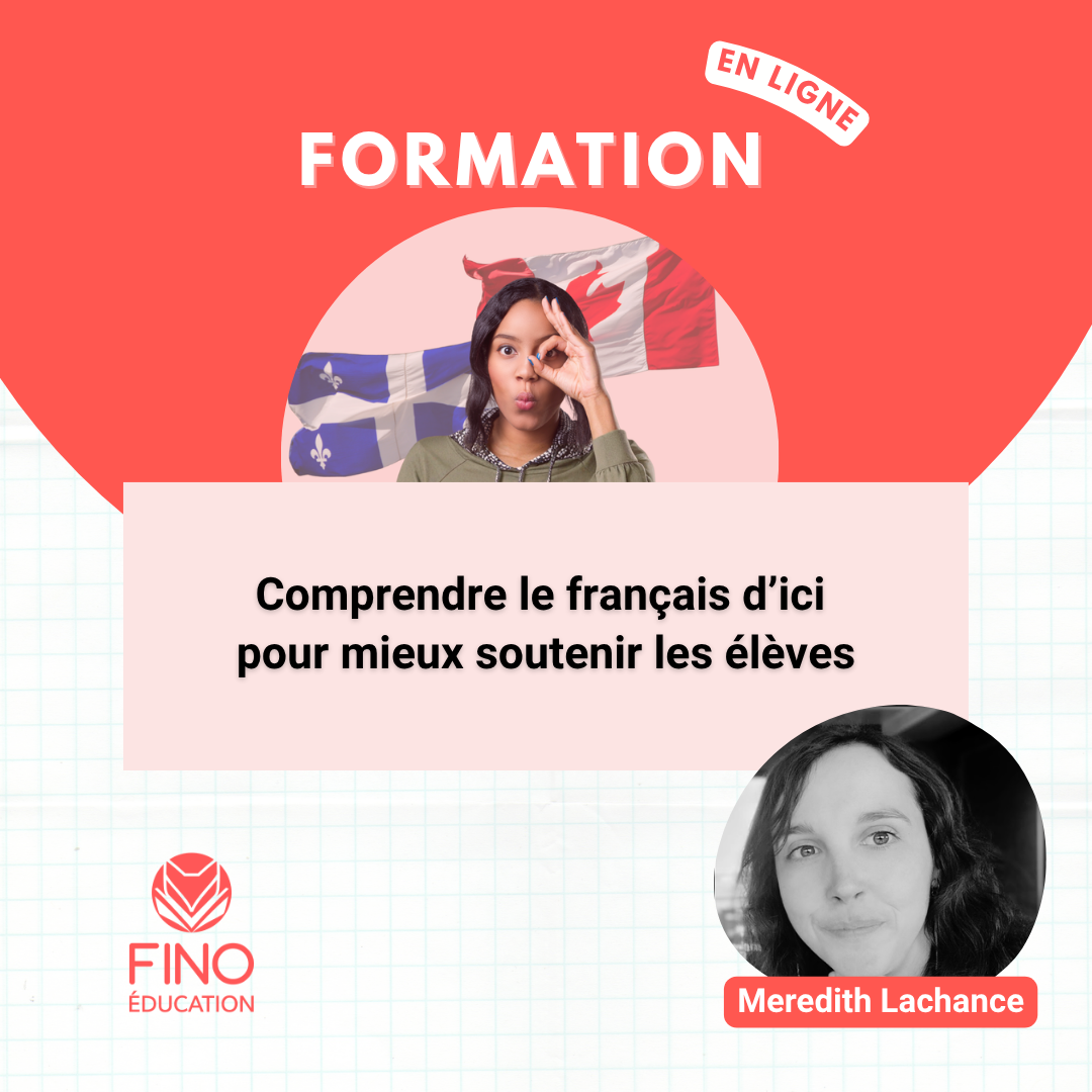 Comprendre le français d'ici pour mieux soutenir les élèves