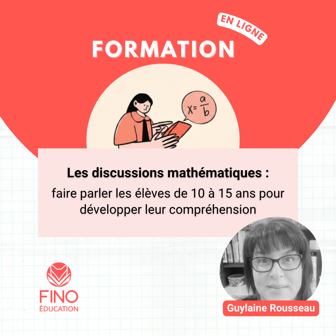 Les discussions mathématiques : faire parler les élèves de 10 à 15 ans pour développer leur compréhension