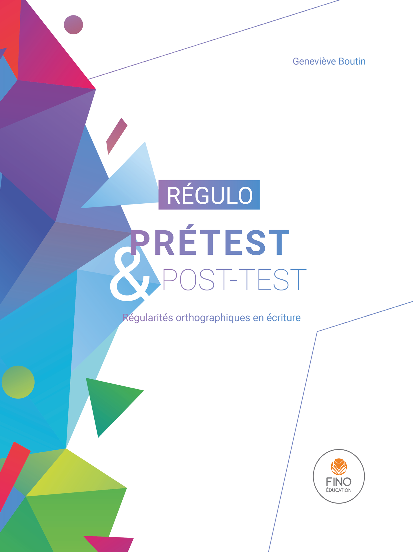 RÉGULO: prétest et post-test. Régularités orthographiques en écriture.