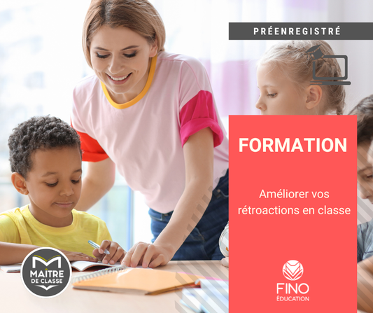 Améliorer vos rétroactions en classe