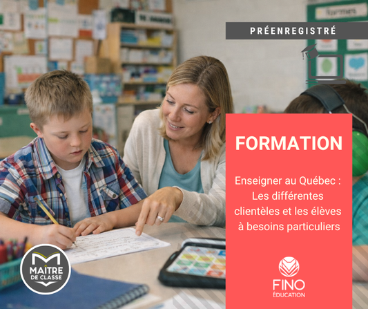 Enseigner au Québec : Les différentes clientèles et les élèves à besoins particuliers