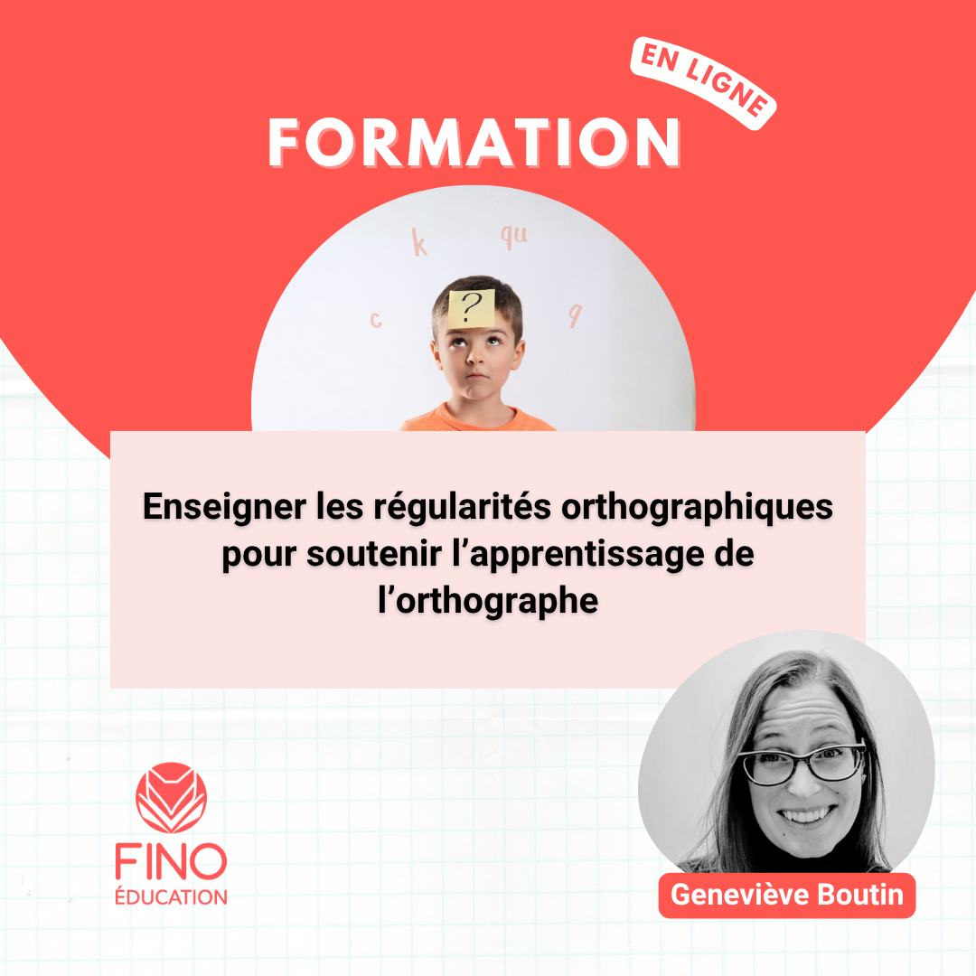 Enseigner les régularités orthographiques pour soutenir l’apprentissage de l’orthographe