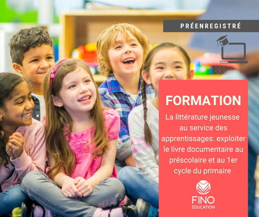La littérature jeunesse au service des apprentissages : exploiter le livre documentaire au préscolaire et au 1er cycle du primaire