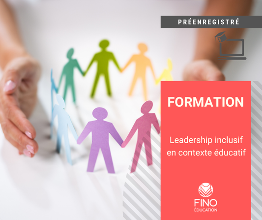 Leadership inclusif en contexte éducatif