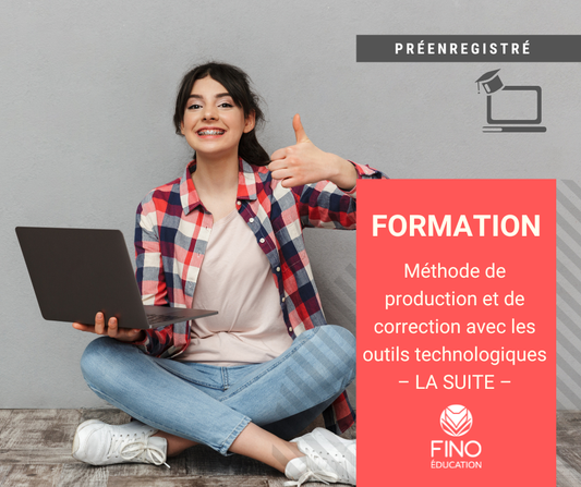 Méthode de production et de correction avec les outils technologiques (la suite)