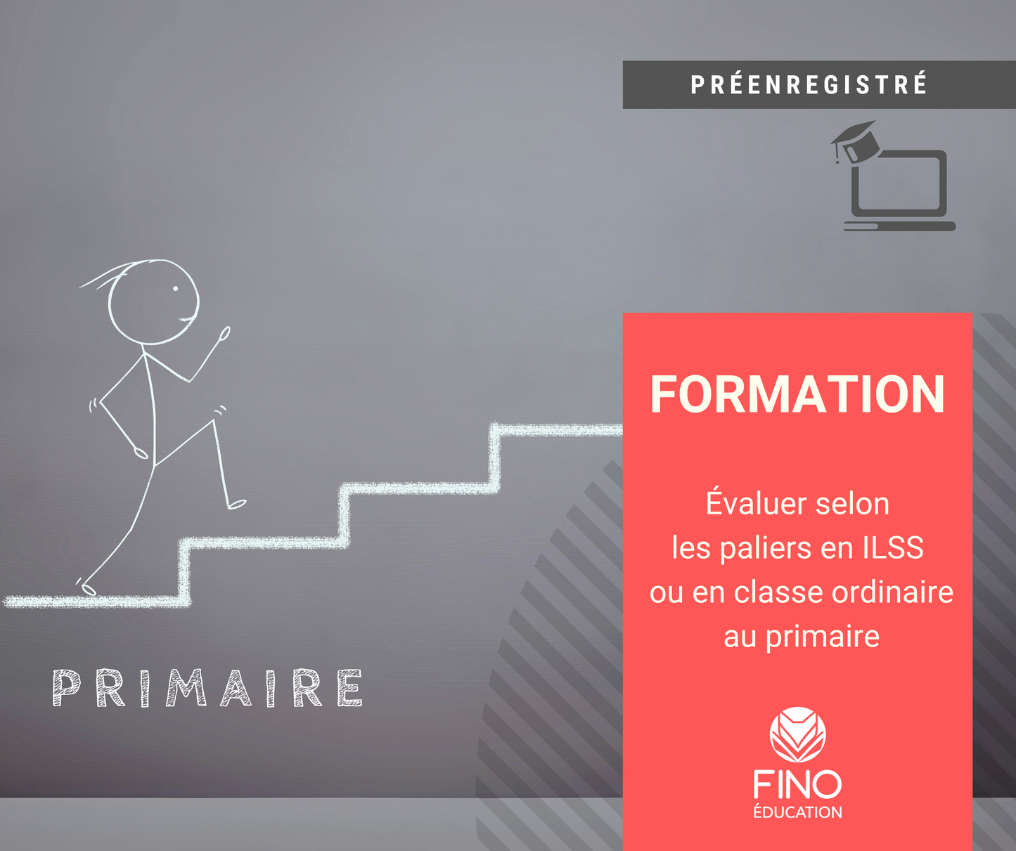 Évaluer selon les paliers en ILSS ou en classe ordinaire au primaire