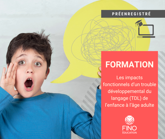 Mieux comprendre les impacts fonctionnels d'un trouble développemental du langage (TDL) de l'enfance à l'âge adulte