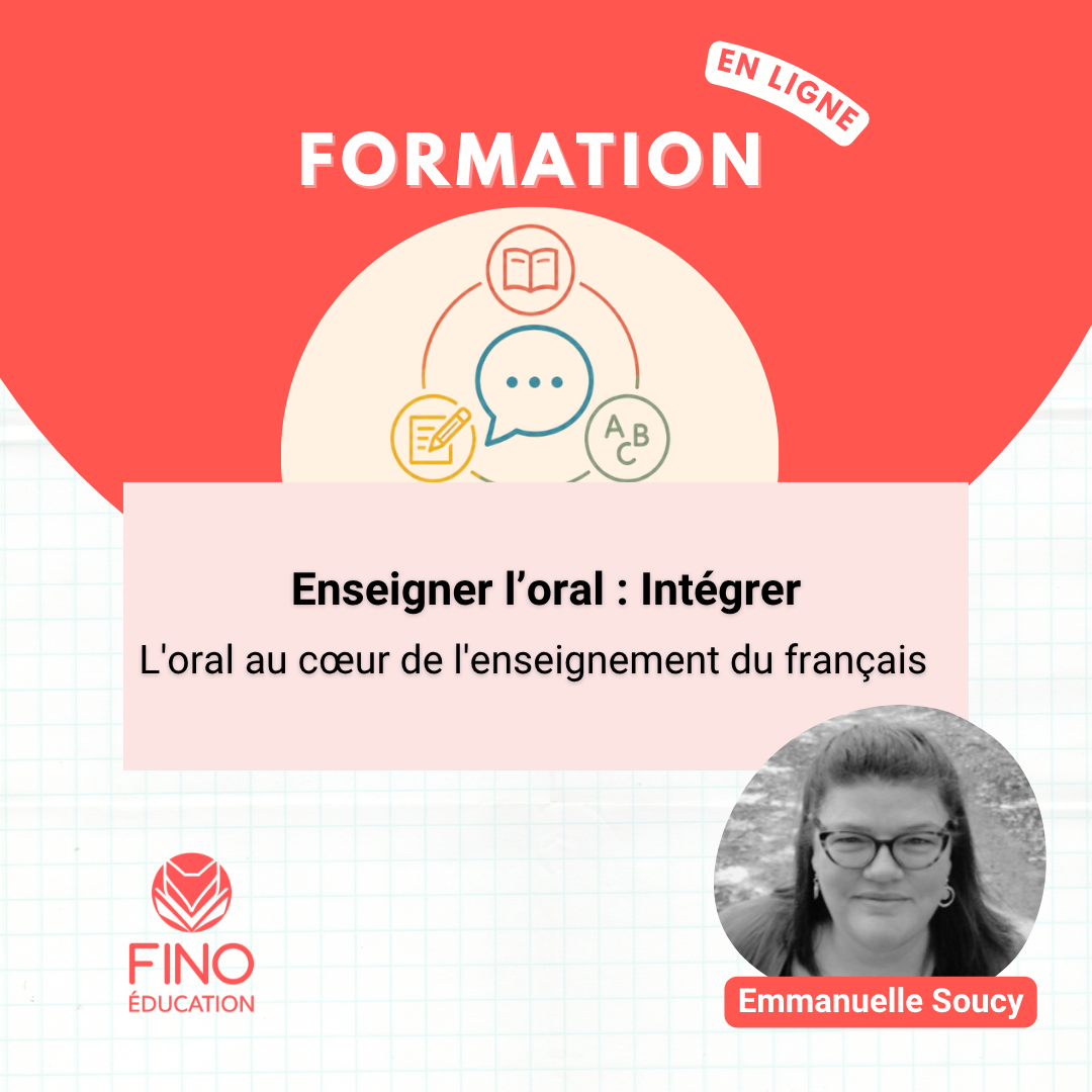 Enseigner l'oral : Intégrer – l'oral au cœur de l'enseignement du français