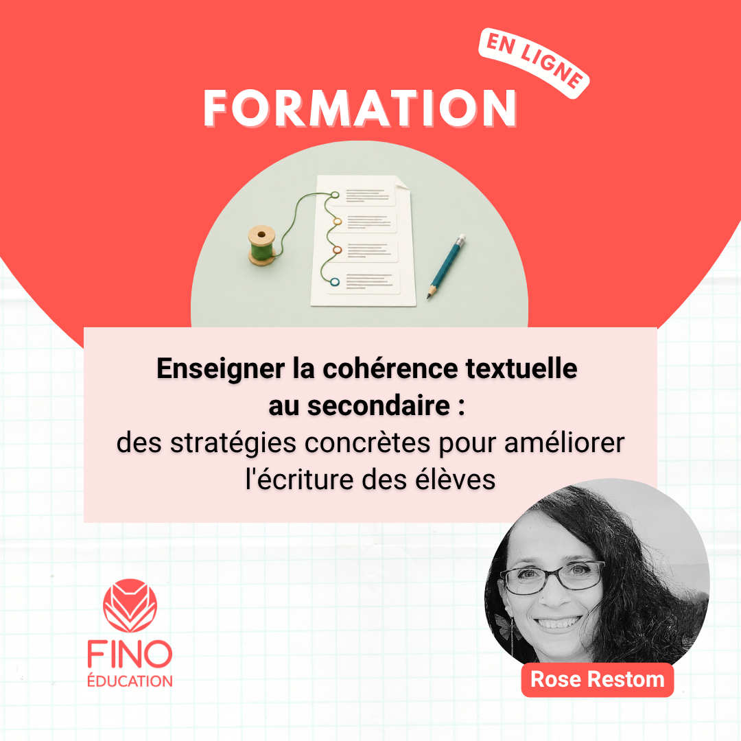 Enseigner la cohérence textuelle au secondaire : des stratégies concrètes pour améliorer l'écriture des élèves