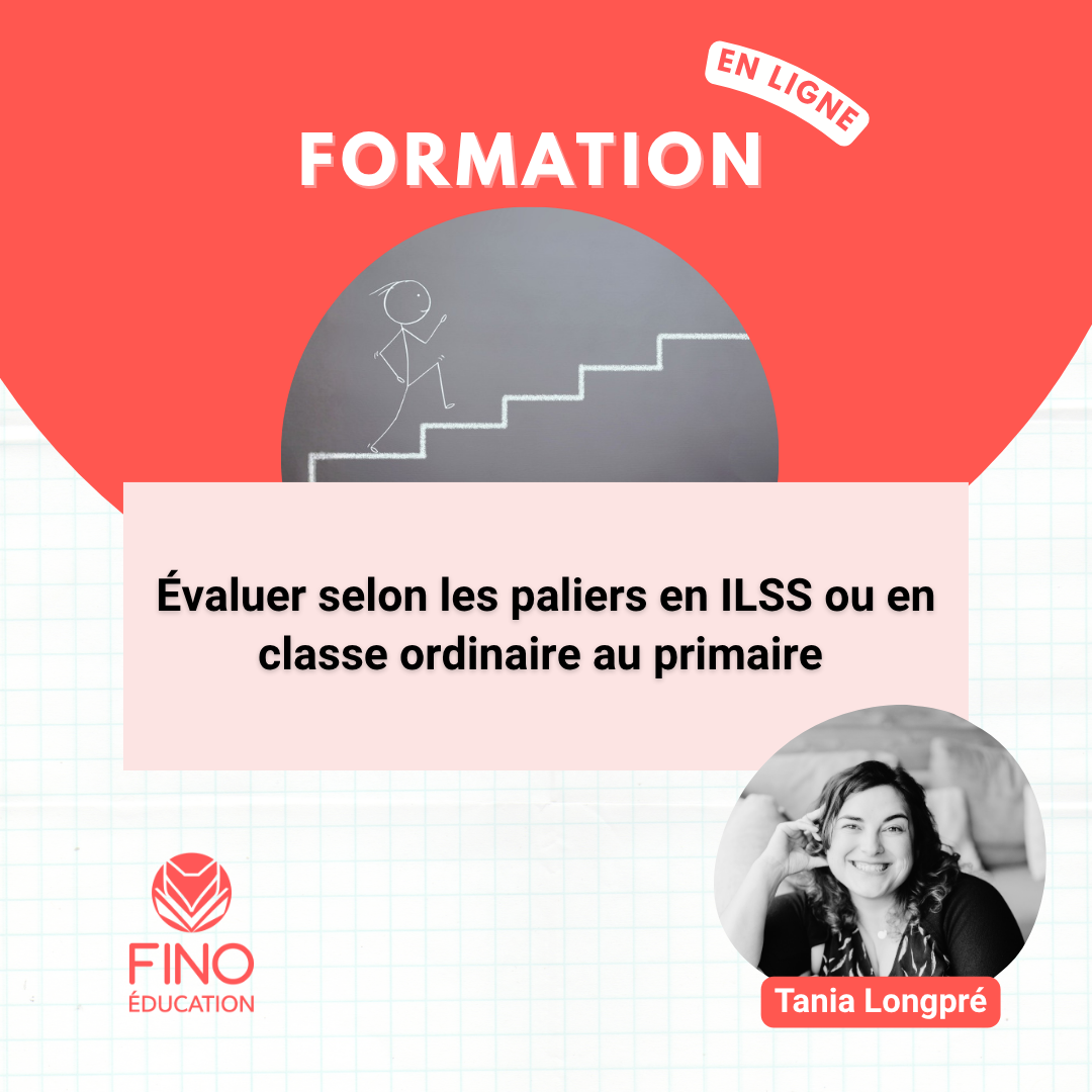 Évaluer selon les paliers en ILSS ou en classe ordinaire au primaire