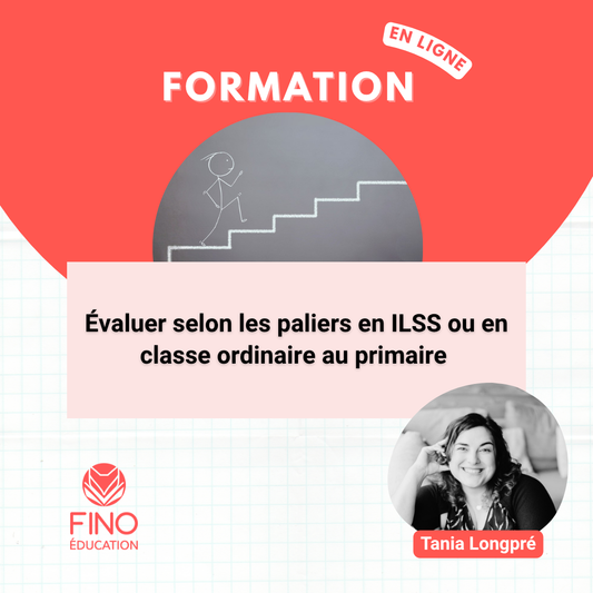 Évaluer selon les paliers en ILSS ou en classe ordinaire au primaire
