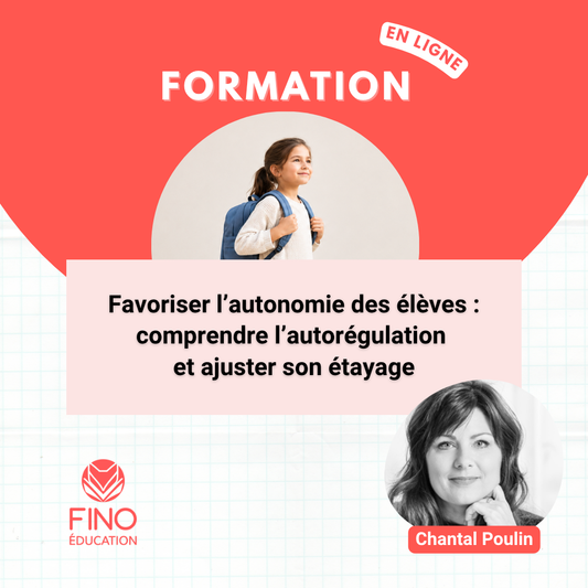 Favoriser l’autonomie des élèves : comprendre l’autorégulation et ajuster son étayage