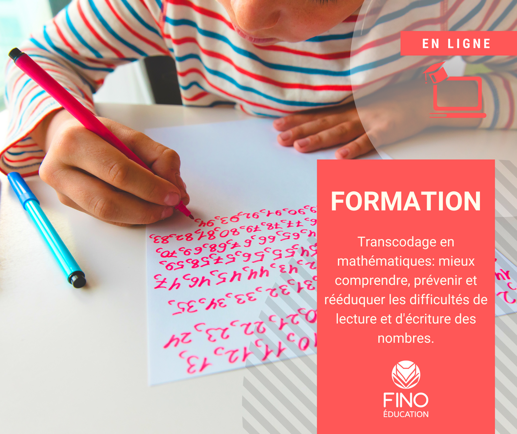 Transcodage en mathématiques: mieux comprendre, prévenir et rééduquer les erreurs de lecture et d'écriture des nombres
